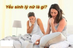 Yếu sinh lý nữ là gì